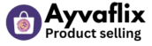 Ayvaflix Product Selling